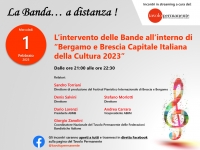 LA PRESENZA DELLE BANDE MUSICALI A BRESCIA E BERGAMO  CAPITALI DELLA CULTURA 2023 A "LA BANDA... A DISTANZA!"
