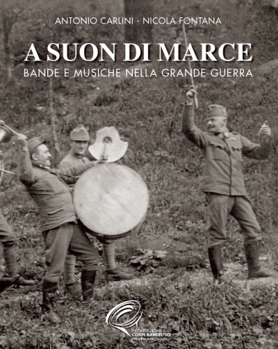 &quot;A SUON DI MARCE&quot; E&#039; IL LIBRO PUBBLICATO DALLA FEDERAZIONE DELLE BANDE TRENTINE