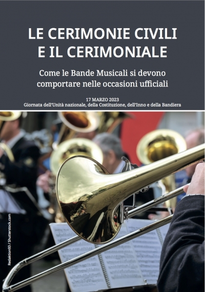 LE CERIMONIE CIVILI E IL CERIMONIALE. Come le Bande Musicali si devono comportare nelle occasioni ufficiali